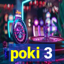 poki 3